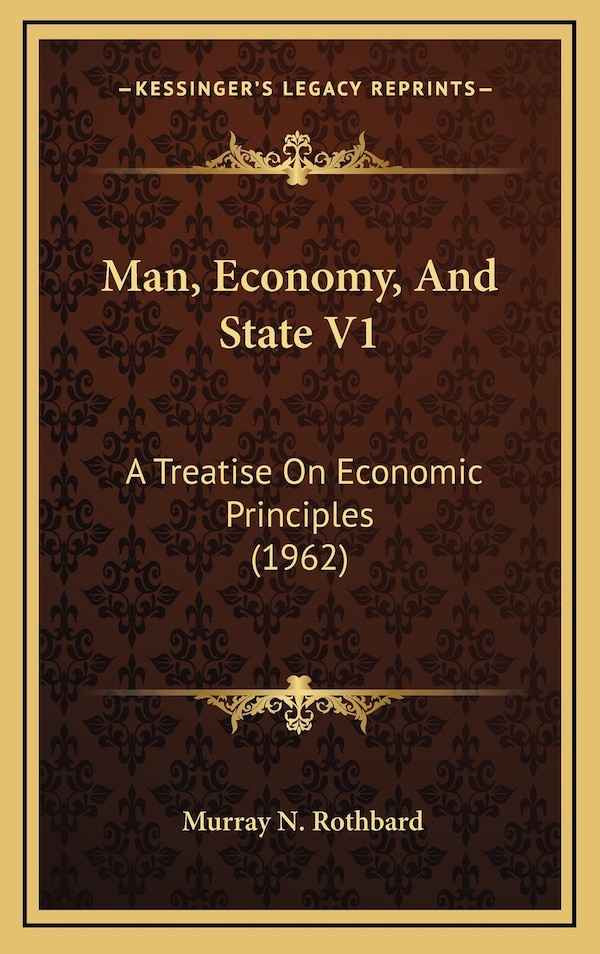 Man Economy And State V1 by Murray N Rothbard, Hardcover | Indigo Chapters