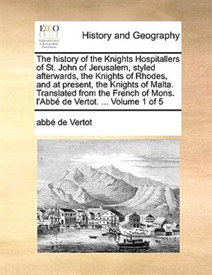 The History Of The Knights Hospitallers Of St by abbé de Vertot Paperback | Indigo Chapters