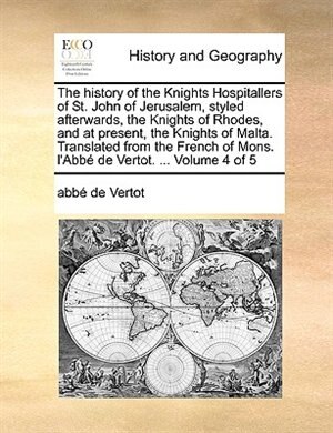 The History Of The Knights Hospitallers Of St by abbÃ© de Vertot Paperback | Indigo Chapters