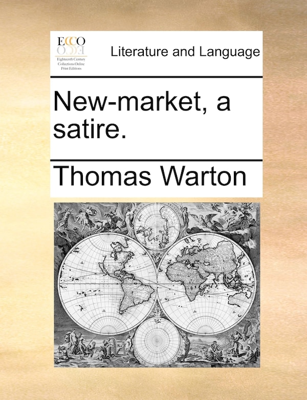 New-market A Satire by Thomas Warton, Paperback | Indigo Chapters