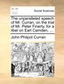 The Unparalleled Speech Of Mr. Curran On The Trial Of Mr. Peter Finerty For A Libel On Earl Camden . by John Philpot Curran, Paperback