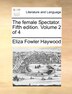 The Female Spectator. Fifth Edition. Volume 2 Of 4 by Eliza Fowler Haywood, Paperback | Indigo Chapters