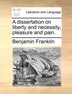 A Dissertation On Liberty And Necessity Pleasure And Pain by Benjamin Franklin Paperback | Indigo Chapters