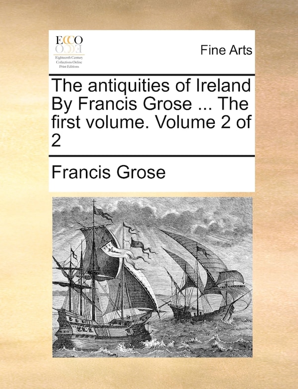 The Antiquities of Ireland by Francis Grose, Paperback | Indigo Chapters