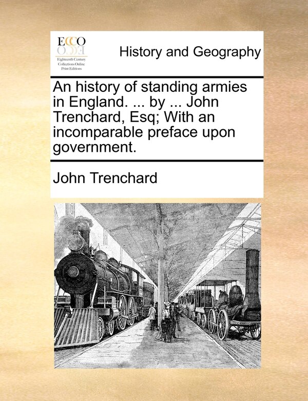 An History Of Standing Armies In England by John Trenchard, Paperback | Indigo Chapters
