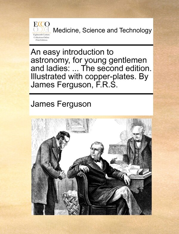 An Easy Introduction to Astronomy for Young Gentlemen and Ladies by James Ferguson, Paperback | Indigo Chapters