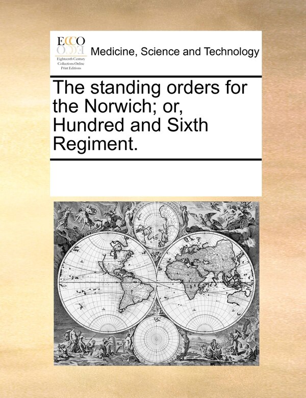 The Standing Orders For The Norwich; Or Hundred And Sixth Regiment by Multiple Contributors, Paperback | Indigo Chapters