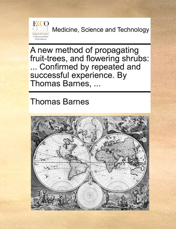 A New Method of Propagating Fruit-Trees and Flowering Shrubs by Thomas Barnes, Paperback | Indigo Chapters