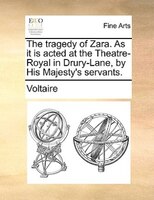 The tragedy of Zara. As it is acted at the Theatre-Royal in Drury-Lane, by His Majesty's servants.