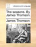The seasons. By James Thomson, Paperback | Indigo Chapters