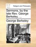 Sermons by the late Rev. George Berkeley ., Paperback | Indigo Chapters