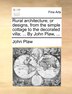 Rural Architecture; Or Designs From The Simple Cottage To The Decorated Villa; by John Plaw, Paperback | Indigo Chapters