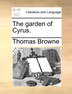 The Garden Of Cyrus by Thomas Browne, Paperback | Indigo Chapters