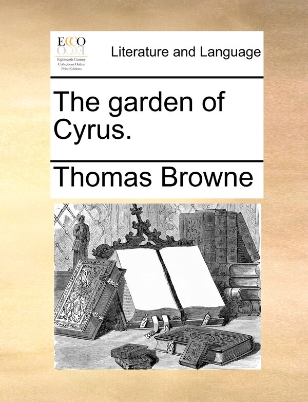 The Garden Of Cyrus by Thomas Browne, Paperback | Indigo Chapters