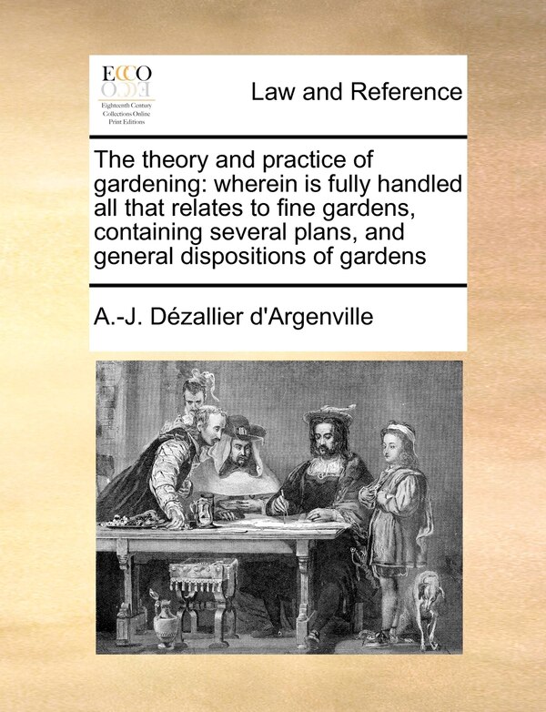 The Theory and Practice of Gardening by Antoine-Joseph Dezallier D' Argenville, Paperback | Indigo Chapters