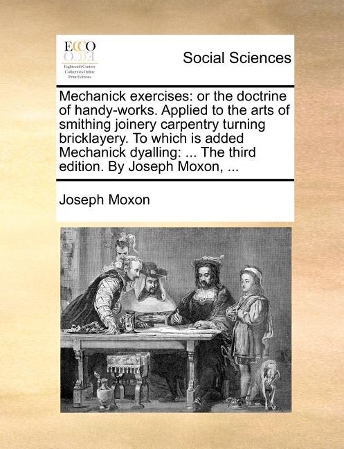 Mechanick Exercises by Joseph Moxon, Paperback | Indigo Chapters