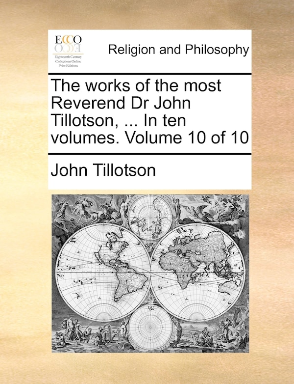 The Works of the Most Reverend Dr John Tillotson, Paperback | Indigo Chapters