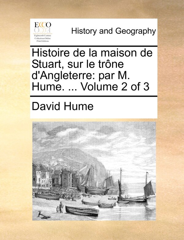 Histoire de La Maison de Stuart Sur Le Trone D'Angleterre by DAVID HUME, Paperback | Indigo Chapters