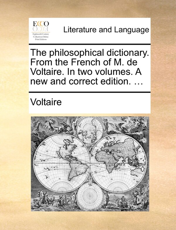 The Philosophical Dictionary. From The French Of M. De Voltaire. In Two Volumes. A New And Correct Edition. ., Paperback | Indigo Chapters