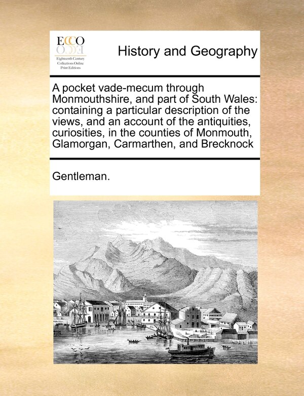 A Pocket Vade-Mecum Through Monmouthshire and Part of South Wales by Gentleman, Paperback | Indigo Chapters