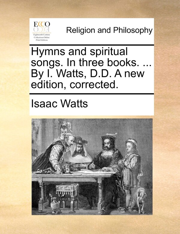 Hymns And Spiritual Songs. In Three Books by Isaac Watts, Paperback | Indigo Chapters