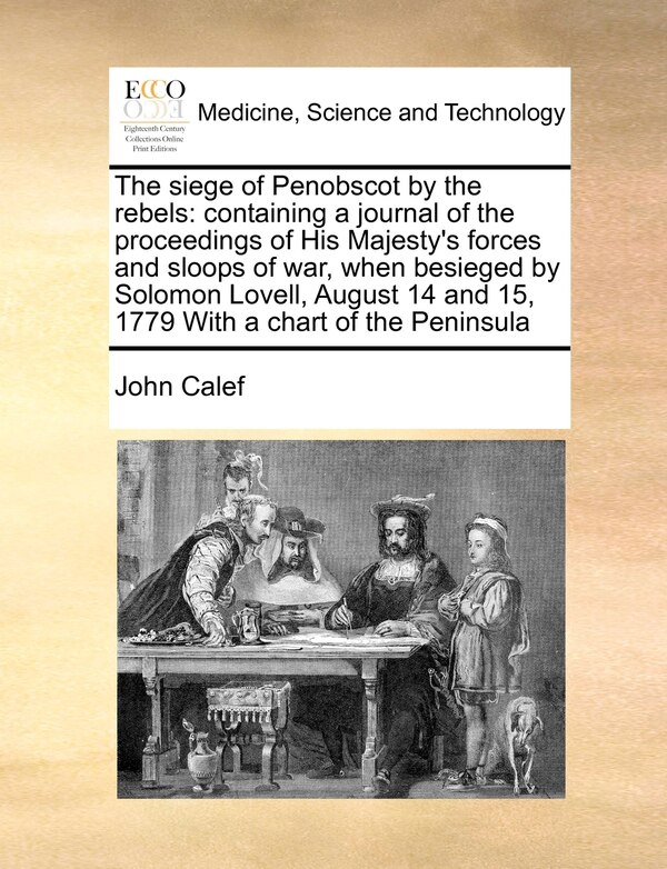 The Siege of Penobscot by the Rebels by John Calef, Paperback | Indigo Chapters