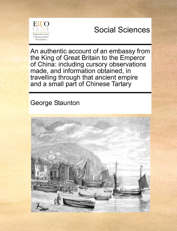 An authentic account of an embassy from the King of Great Britain to the Emperor of China by George Staunton, Paperback | Indigo Chapters
