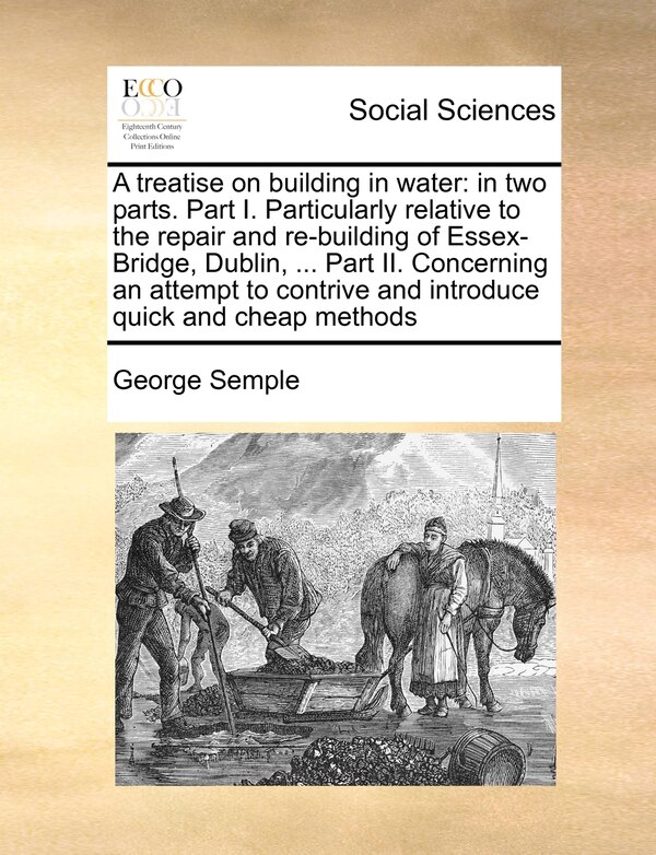A Treatise on Building in Water by George Semple, Paperback | Indigo Chapters