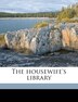 The Housewife's Library by George A Peltz, Paperback | Indigo Chapters