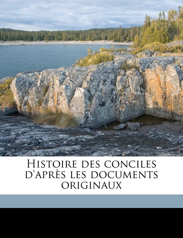 Histoire des conciles d'après les documents originaux Volume 6 Pt. 1 by Karl Joseph von Hefele, Paperback | Indigo Chapters