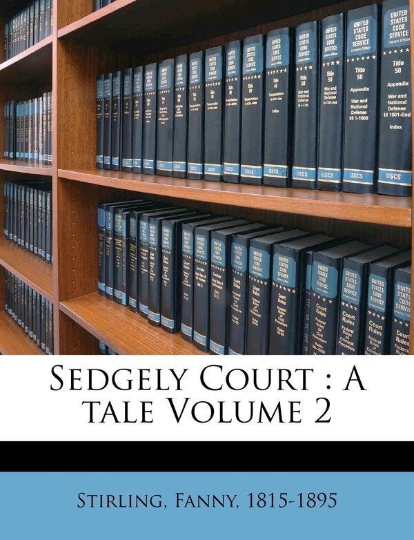 Sedgely Court by Stirling Fanny 1815-1895, Paperback | Indigo Chapters