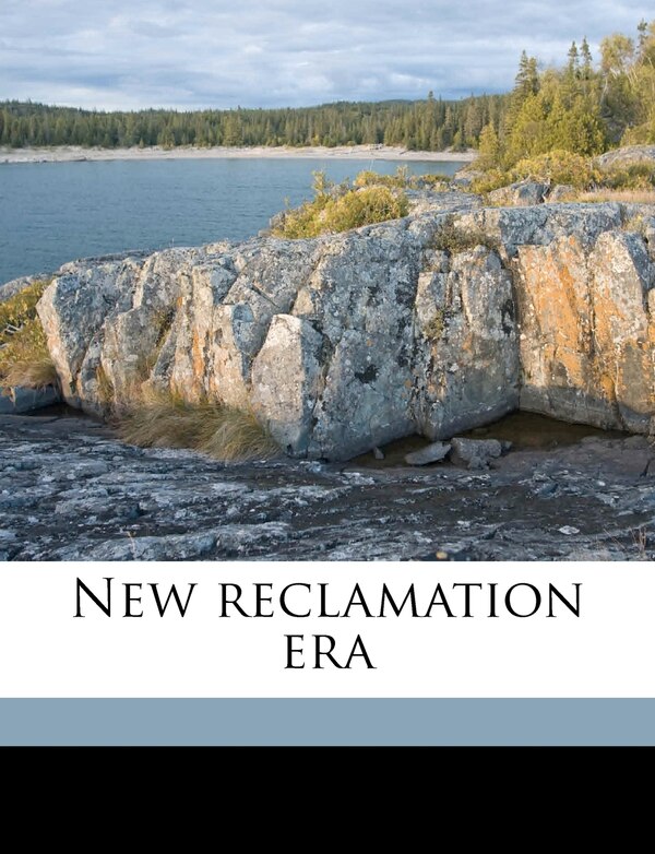 New reclamation era Volume 21 by United States Bureau of Reclamation, Paperback | Indigo Chapters
