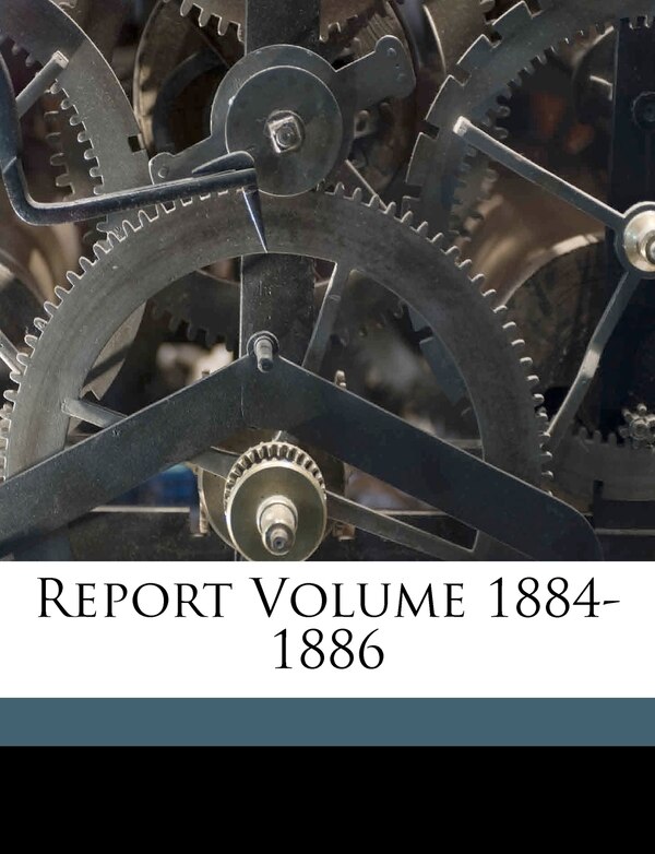 Report Volume 1884-1886 by Illinois State Board of Fish Commission, Paperback | Indigo Chapters