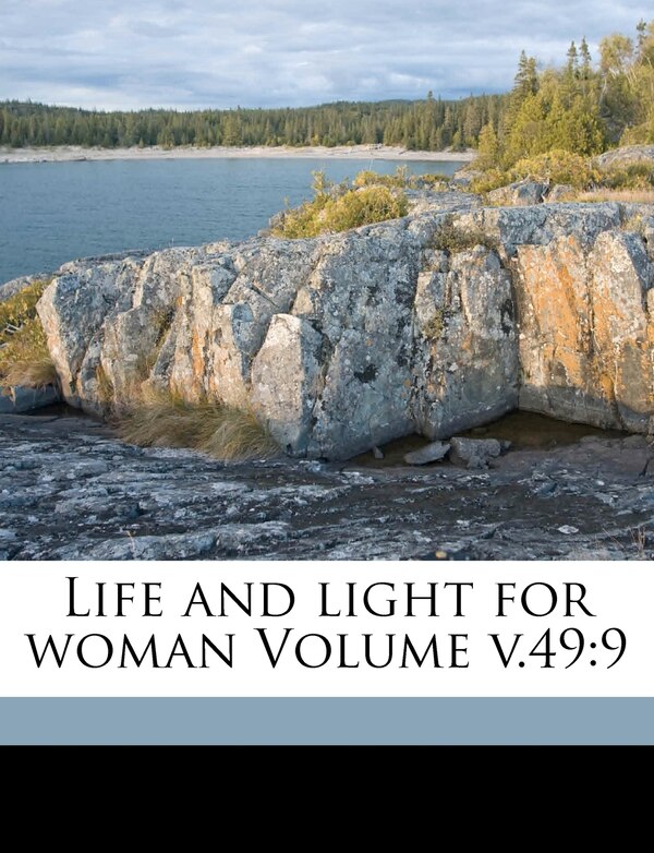 Life And Light For Woman Volume V.49 by Woman's Woman's Board of Missions, Paperback | Indigo Chapters