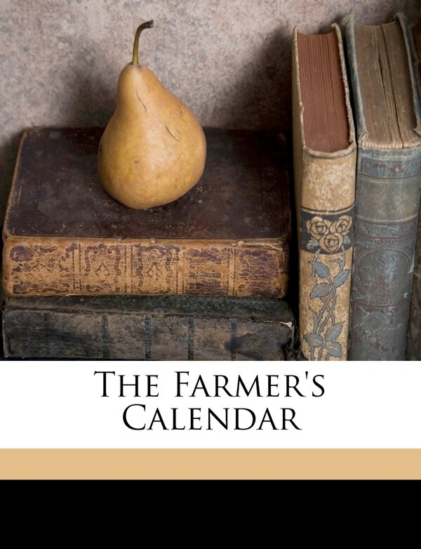 The Farmer's Calendar by John Chalmers 1821-1888 Morton, Paperback | Indigo Chapters