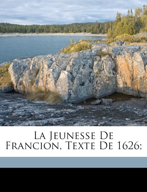 La Jeunesse De Francion Texte De 1626; by Charles Sieur de Souvigny Sorel, Paperback | Indigo Chapters