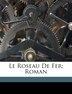 Le Roseau De Fer; Roman by Duvernois Henri 1875-, Paperback | Indigo Chapters