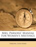 Mrs. Parsons' Manual For Women's Meetings by Parsons Lydia Mary, Paperback | Indigo Chapters