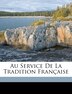 Au Service De La Tradition Française by Montpetit Édouard 1881-1954, Paperback | Indigo Chapters