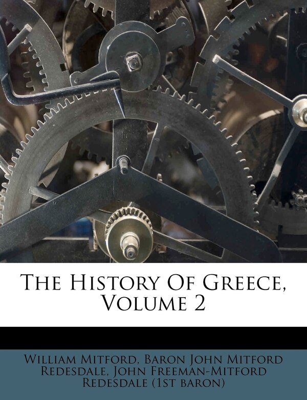 The History Of Greece Volume 2 by William Mitford, Paperback | Indigo Chapters