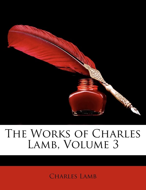 The Works Of Charles Lamb Volume 3, Paperback | Indigo Chapters