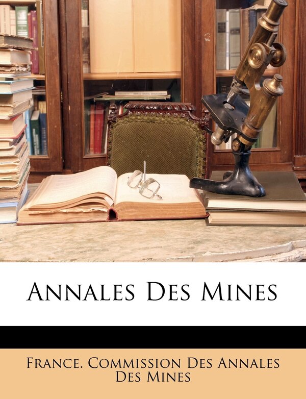 Annales Des Mines by France France Commission Des Annales Des Mines, Paperback | Indigo Chapters