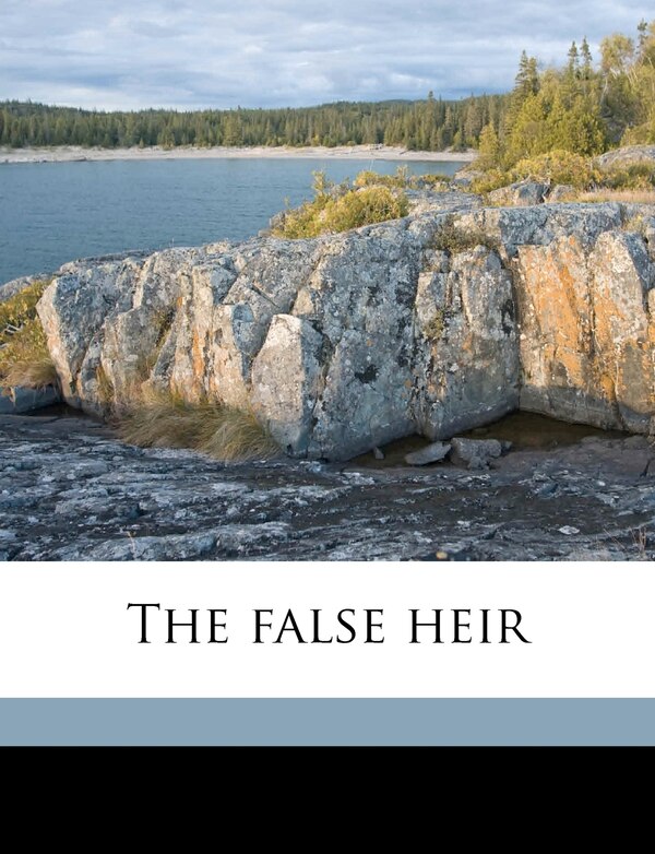 The False Heir Volume 3 by George Payne Rainsford James, Paperback | Indigo Chapters
