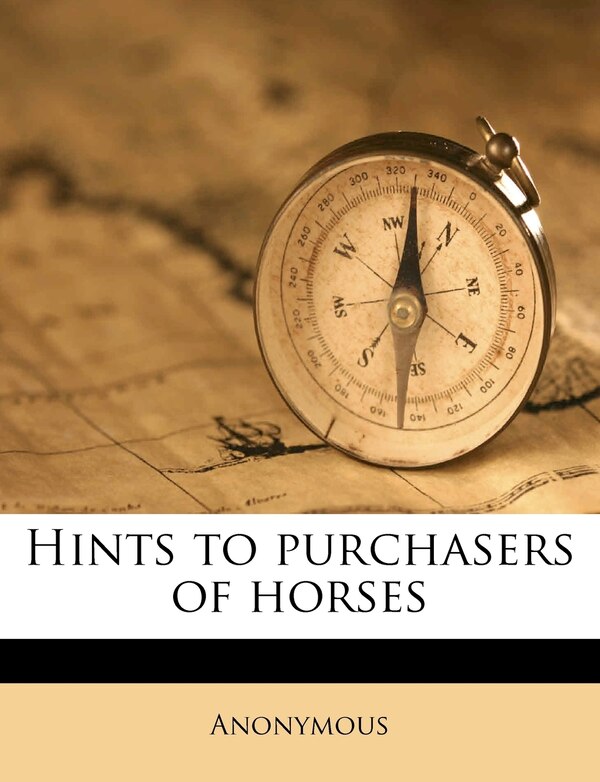 Hints To Purchasers Of Horses by Anonymous, Paperback | Indigo Chapters