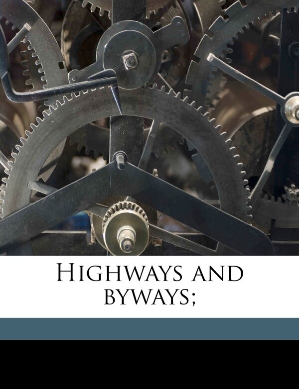 Highways And Byways; by William Hamilton Gibson, Paperback | Indigo Chapters