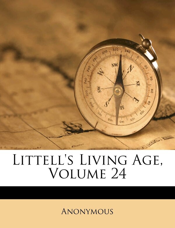 Littell's Living Age Volume 24 by Anonymous Anonymous, Paperback | Indigo Chapters
