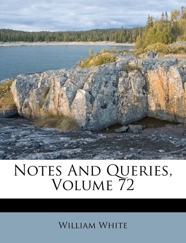 Notes And Queries Volume 72 by William White, Paperback | Indigo Chapters