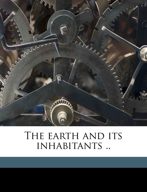 The earth and its inhabitants Volume 13 by Augustus Henry Keane, Paperback | Indigo Chapters
