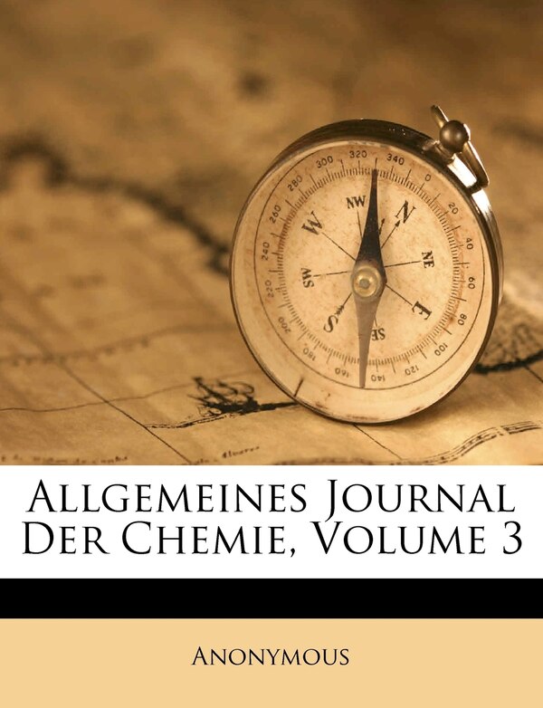 Allgemeines Journal Der Chemie Volume 3 by Anonymous, Paperback | Indigo Chapters