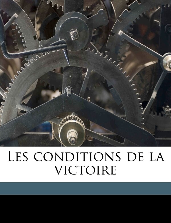 Les conditions de la victoire Volume 2 by Charles Maurras, Paperback | Indigo Chapters